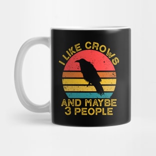 I Like Crows and Maybe 3 People Mug